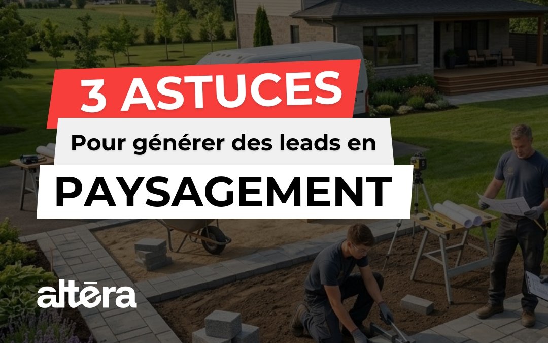 3 astuces pour générer des leads dans le domaine du paysagement