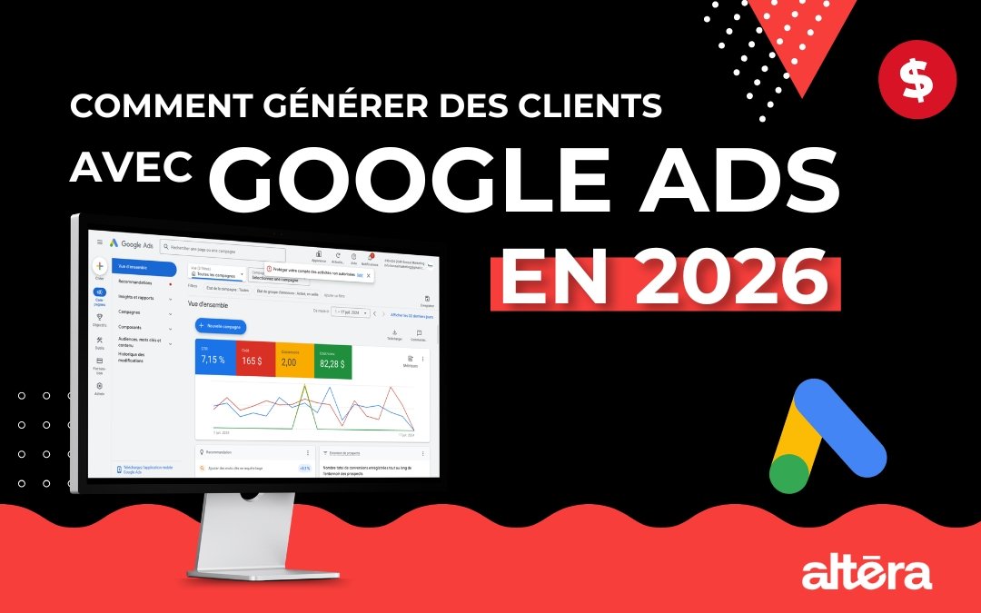 Comment générer des clients avec Google Ads en 2026